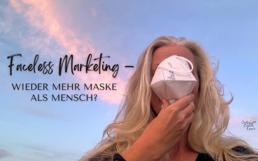 Faceless Marketing - wieder mehr Maske als Mensch? Was ist Faceless Marketing?